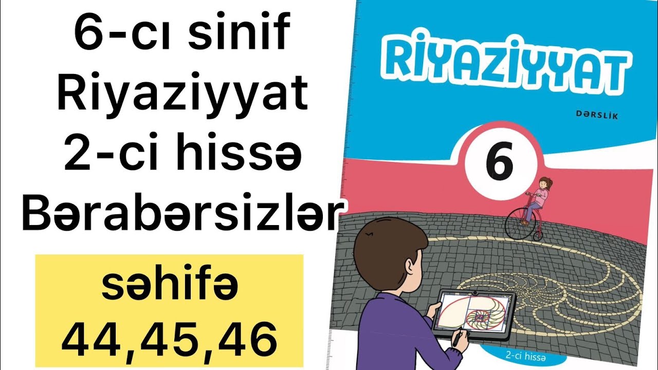6-cı sinif Riyaziyyat səhifə 44,45,46 | 2-ci hissə.Bərabərsizlər