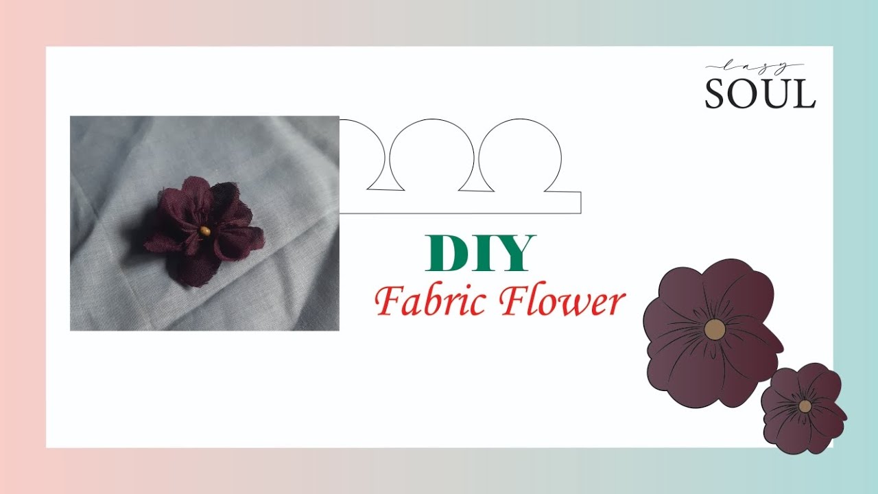 Fabric Flower Series | 5 Easy DIY Fabric Flowers for Beginners