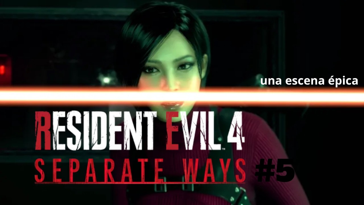 Criaturas Imparables… | Resident Evil 4  Separate ways / Cap 5