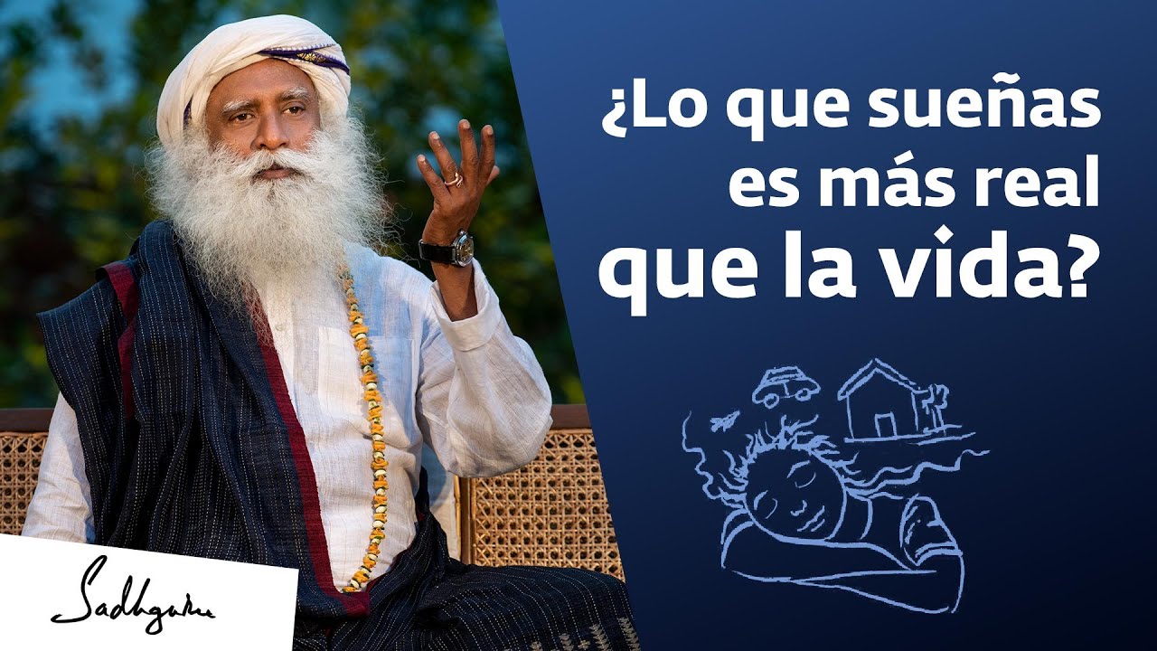 El impacto de tus sue&ntilde;os en la realidad | Sadhguru