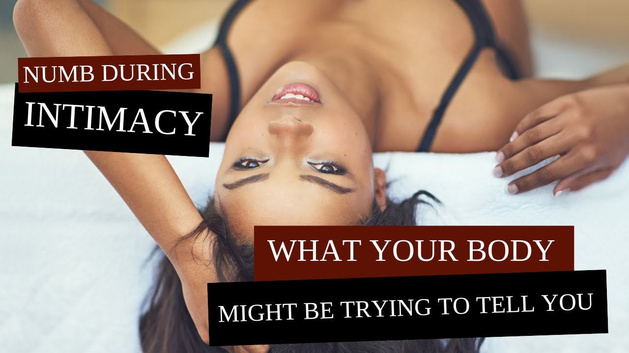 Numb During Sex: What Your Body Might Be Trying to Tell You