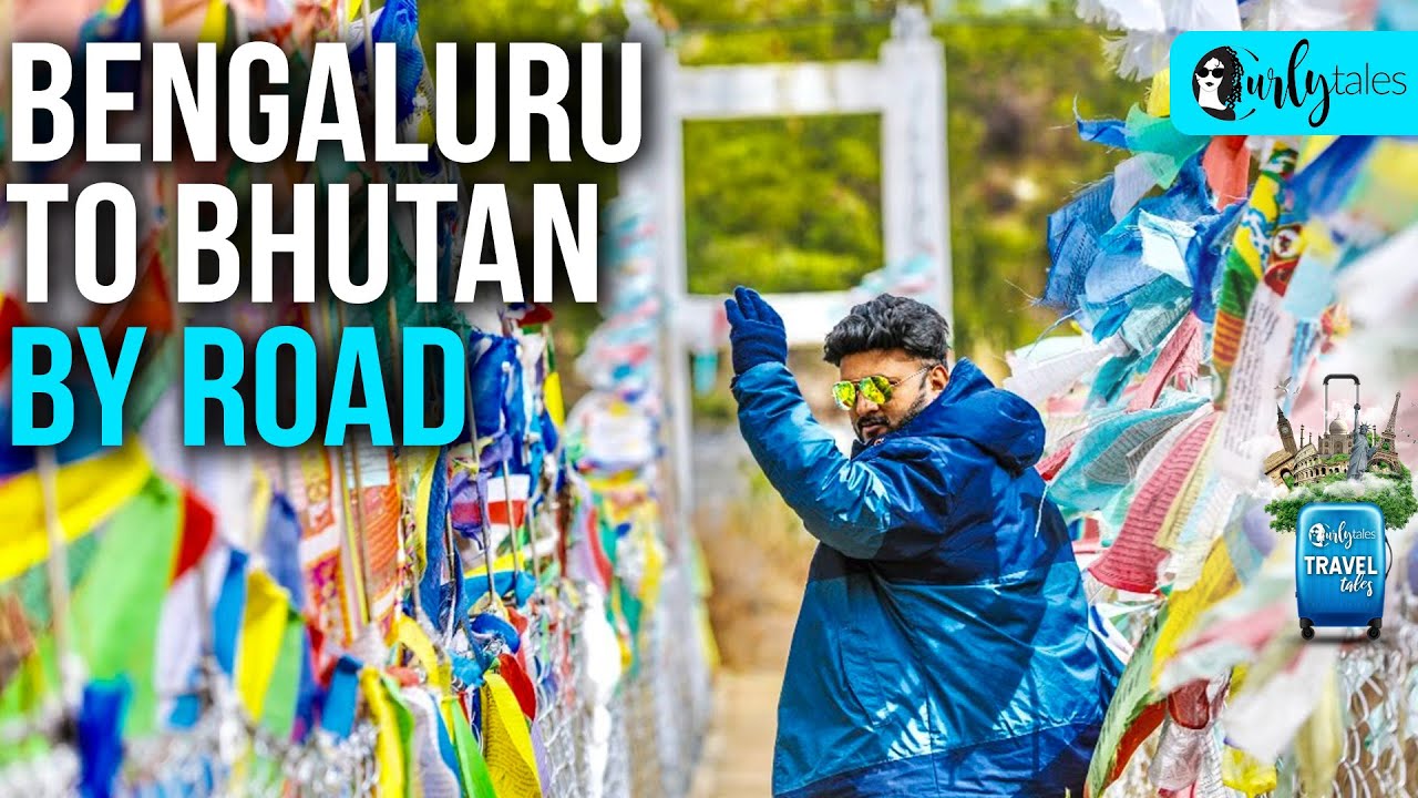 Travel Tales Ep 12- Bengaluru To Bhutan Road Trip In  21 Days Under 50K For 2 People | Curly Tales