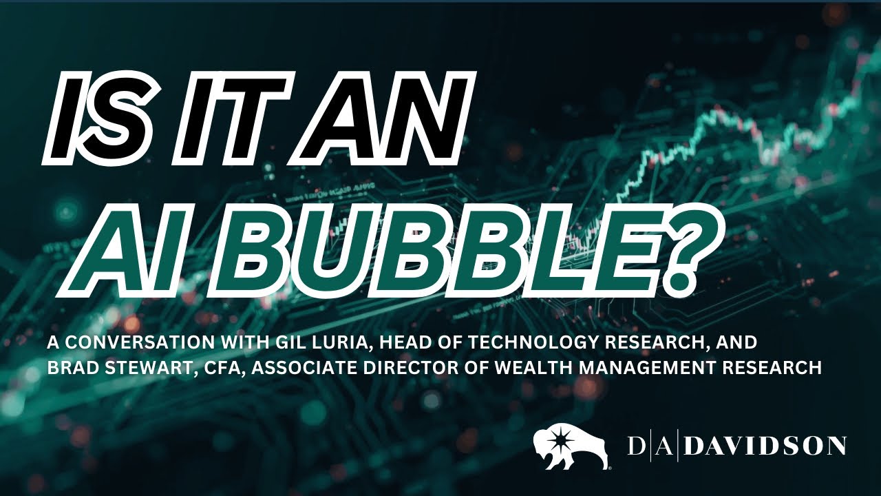 Is It an AI Bubble? What Everyday Investors Should Know | D.A. Davidson Insights