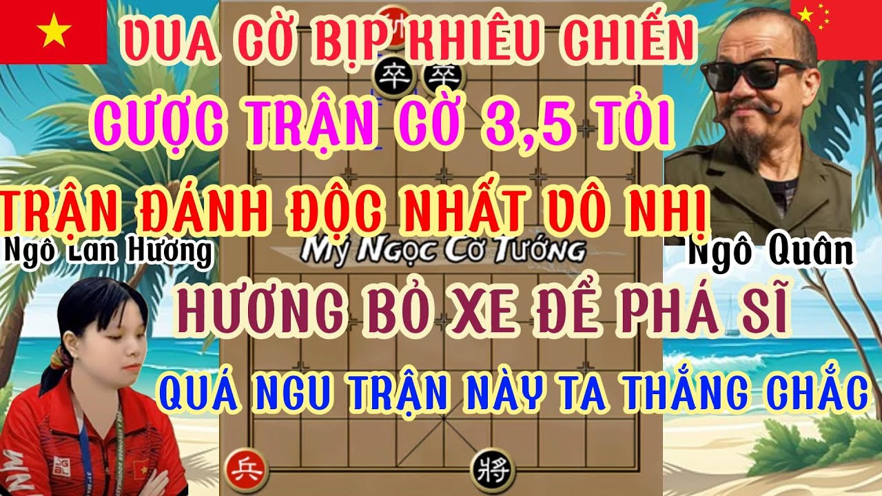 Ngô Lan Hương chơi ván cờ độc lạ bỏ xe để phá sĩ tưởng khờ nào ngờ tuyệt chiêu hạ đối thủ ...