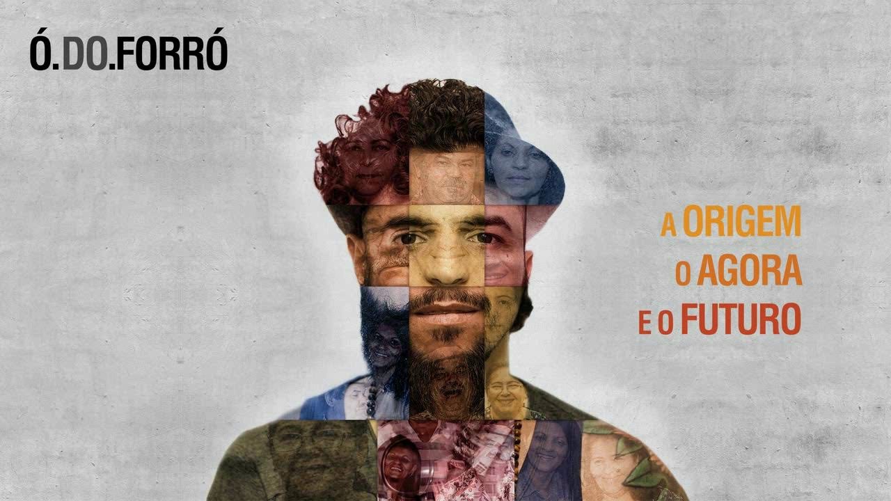 Ó do Forró - A Origem, o Agora e o futuro (CD Completo)