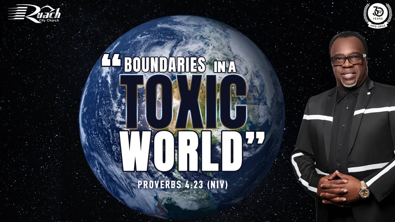 Boundaries in a Toxic World | Bishop John Francis | Ruach City Church | Sunday 8th October 2023