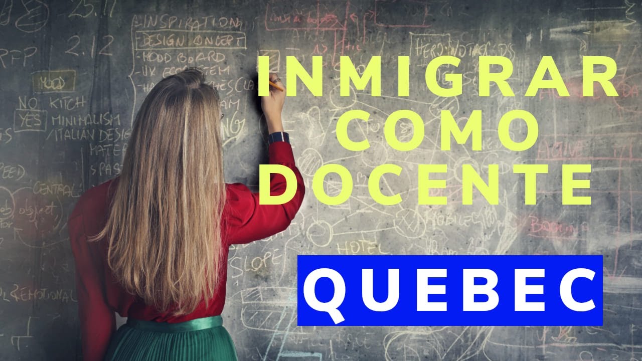 CUALES SON LOS REQUISITOS PARA ENSEÑAR COMO PROFESOR EXTRANJERO EN QUEBEC