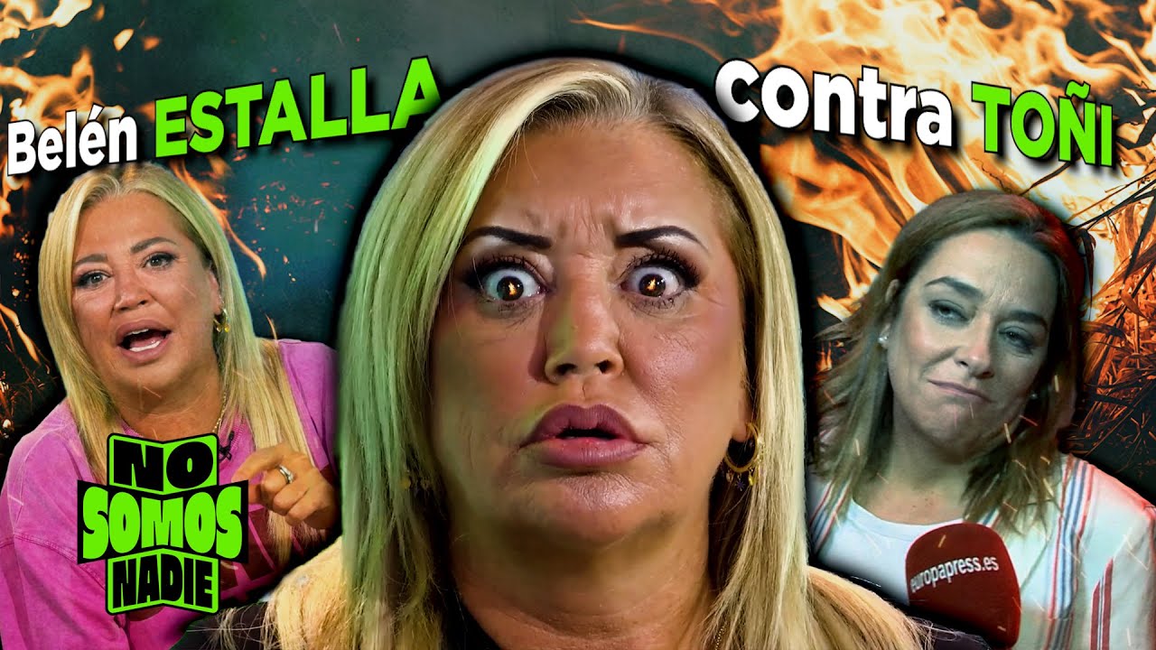 BEL&Eacute;N ESTALLA CONTRA TO&Ntilde;I EN No Somos Nadie | 28