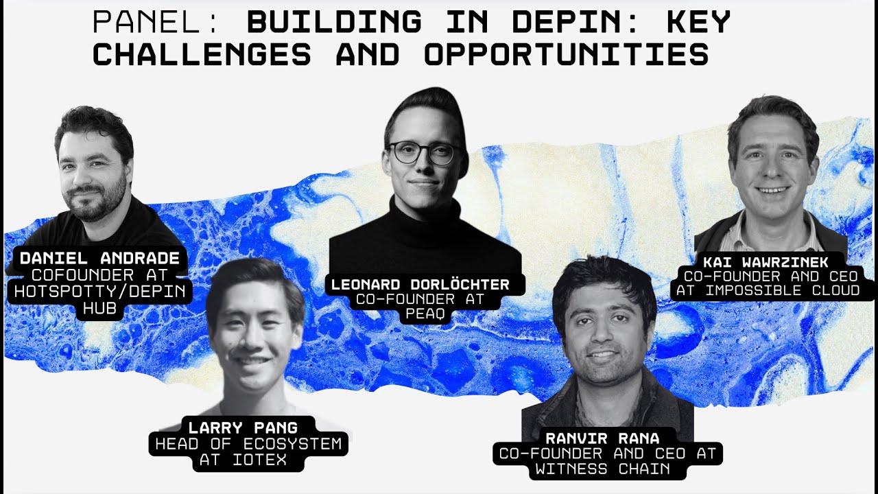 Building in DePIN: Key Challenges and Opportunities with peaq​, Witness Chain, ICN​, IoTeX​
