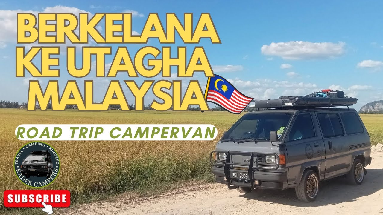 Perjalanan Campervan dan camping ke Utara Malaysia