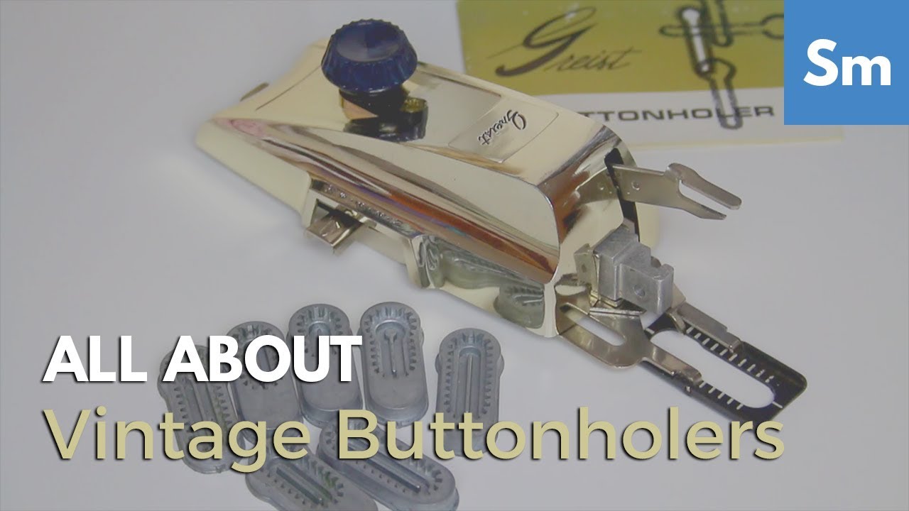 Vintage Buttonholer: A Crash Course