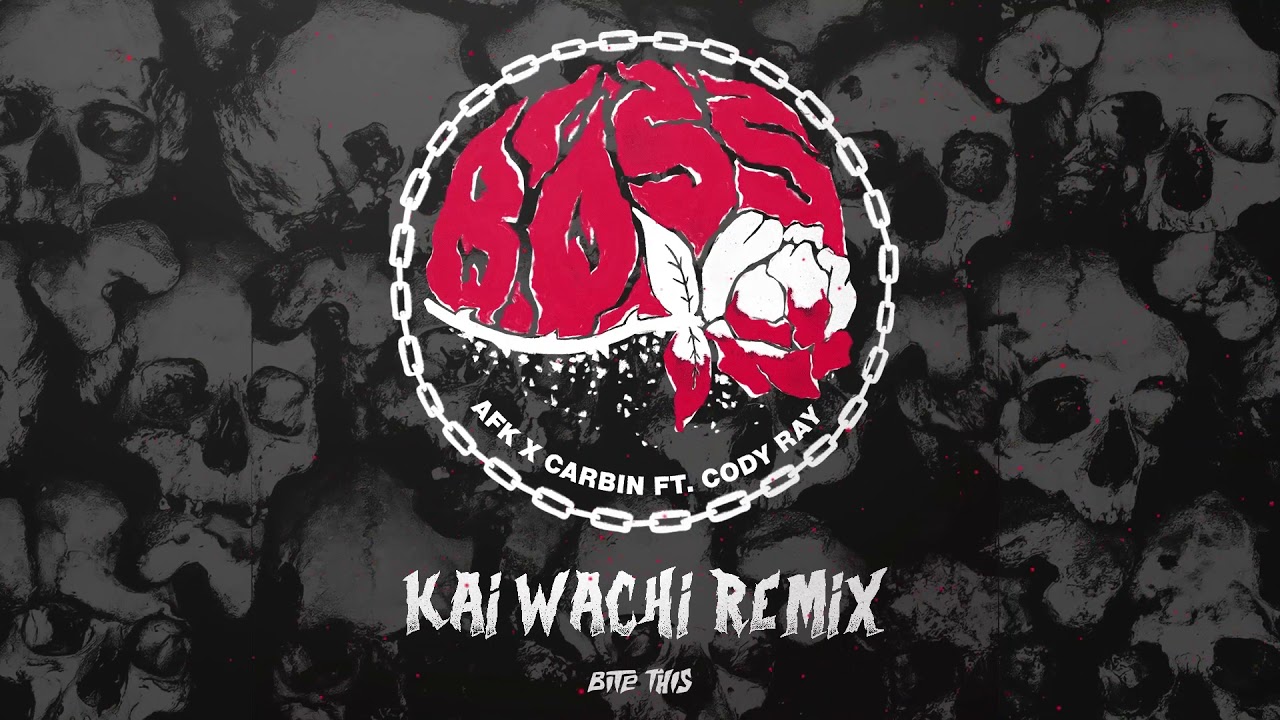 AFK x Carbin - BOSS Ft. Cody Ray (Kai Wachi Remix)