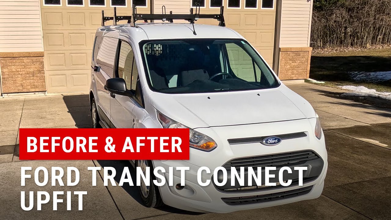 Ford Transit Connect Upfit BEFORE & AFTER