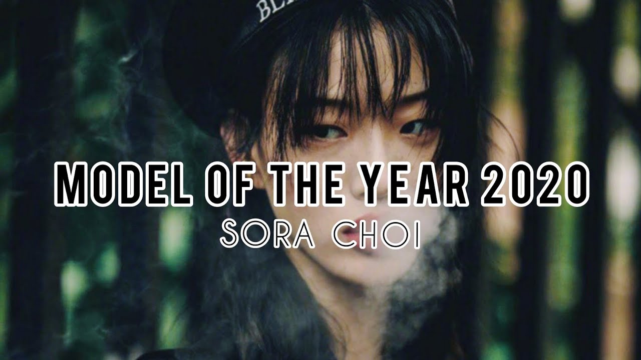 Model Of The Year 2020 | Sora Choi