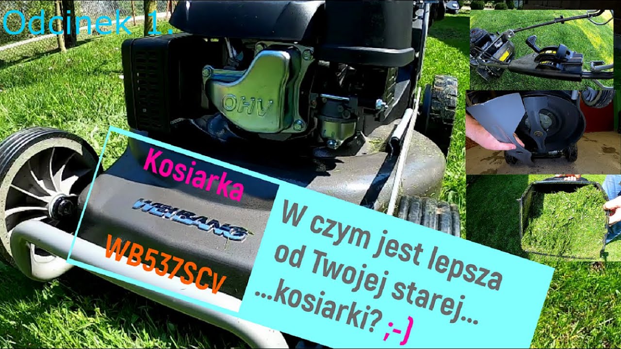 Kosiarka Weibang WB537SCV. W czym jest lepsza od Twojej starej... ...kosiarki? ;-) Odcinek 1/2.