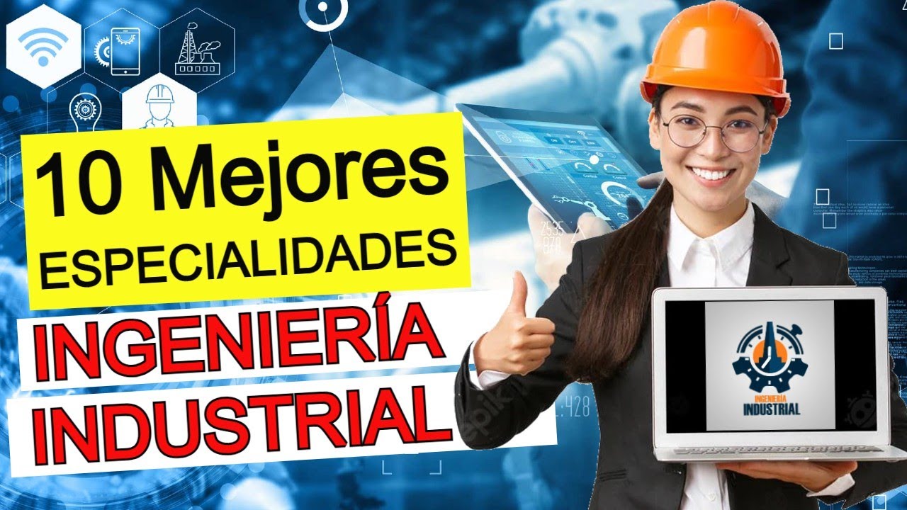 10 MEJORES Especialidades de la INGENIERÍA INDUSTRIAL | ¿Qué hace un Ingeniero Industrial?