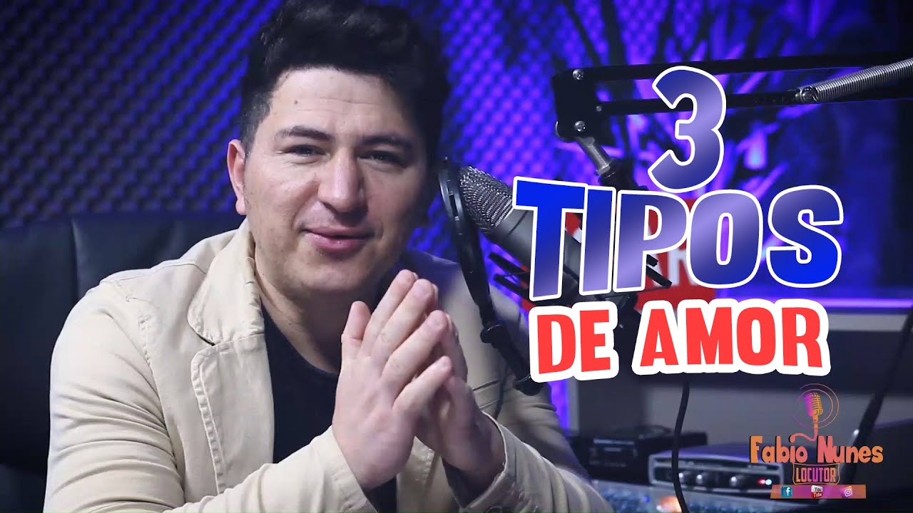 QUAIS OS TIPOS DE AMOR QUE PASSAMOS NA VIDA? I Fabio Nunes