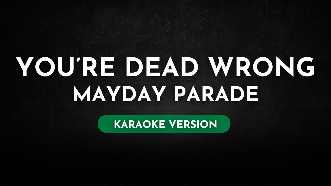 Mayday Parade - You're Dead Wrong (Karaoke)