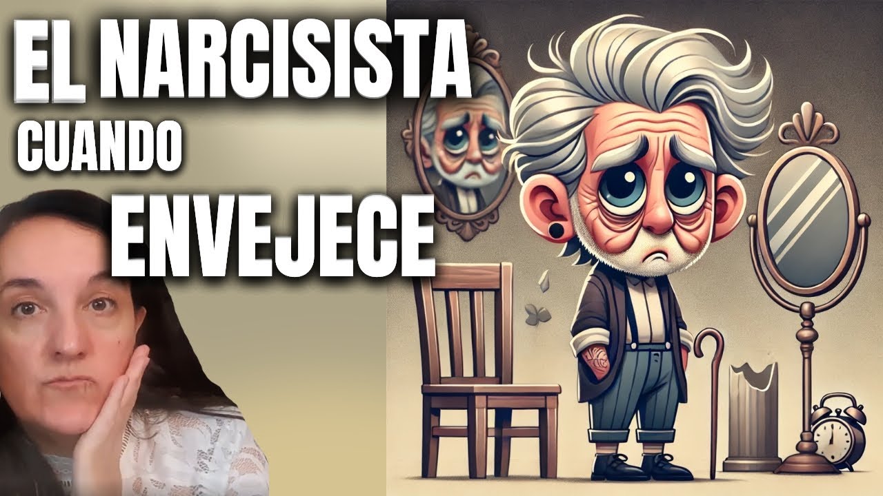El MIEDO del Narcisista a hacerse VIEJO