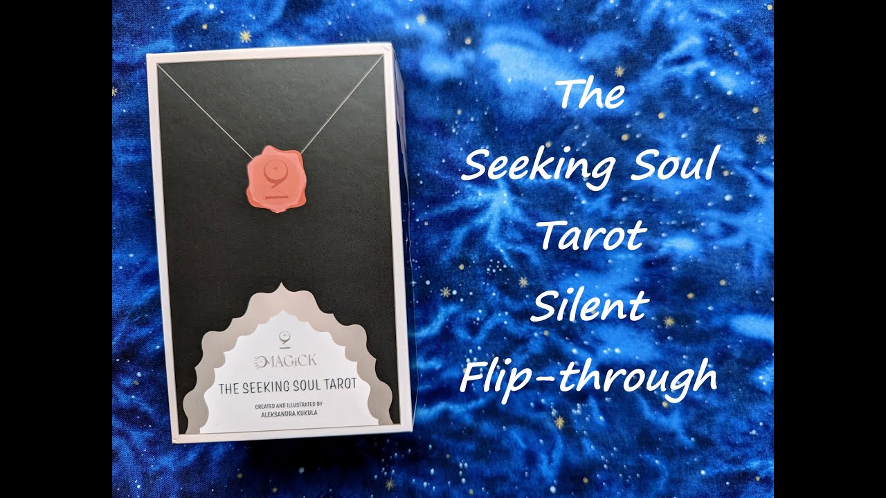 The Seeking Soul Tarot - Silent Flip-through