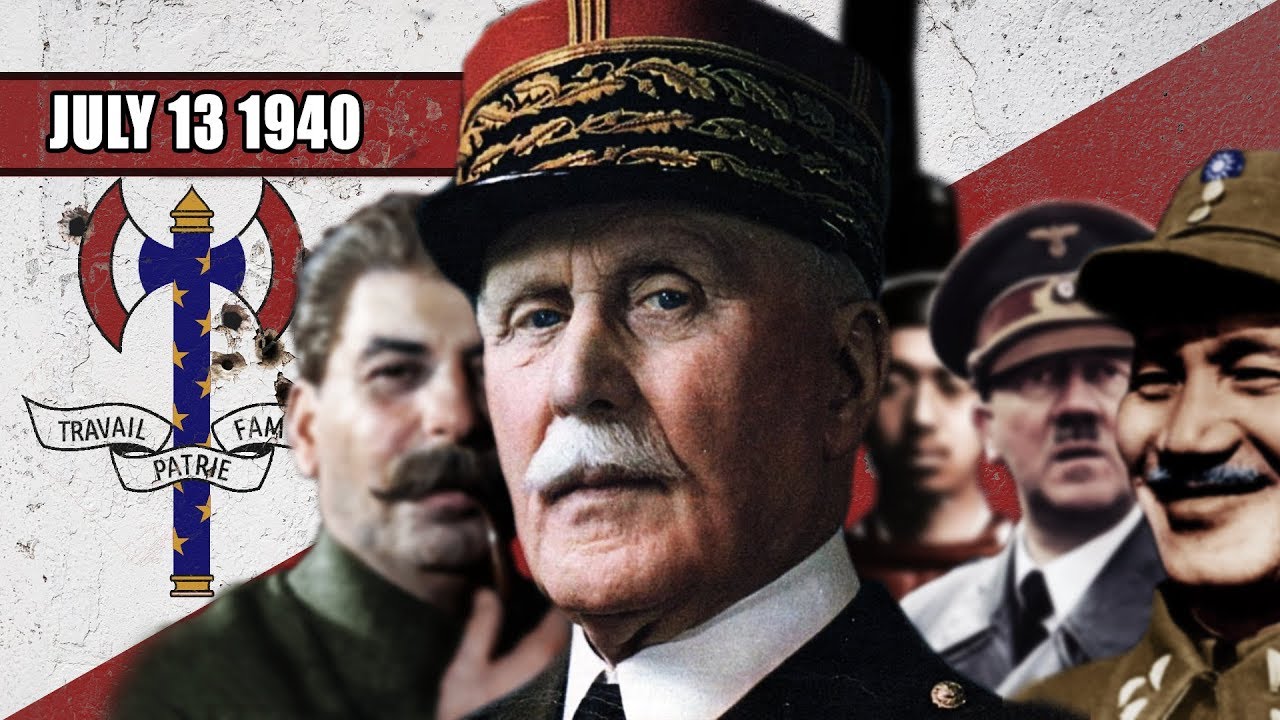 046 - The Dictator of France - The Rise of Philippe P&eacute;tain - WW2 - 046 - July 13 1940