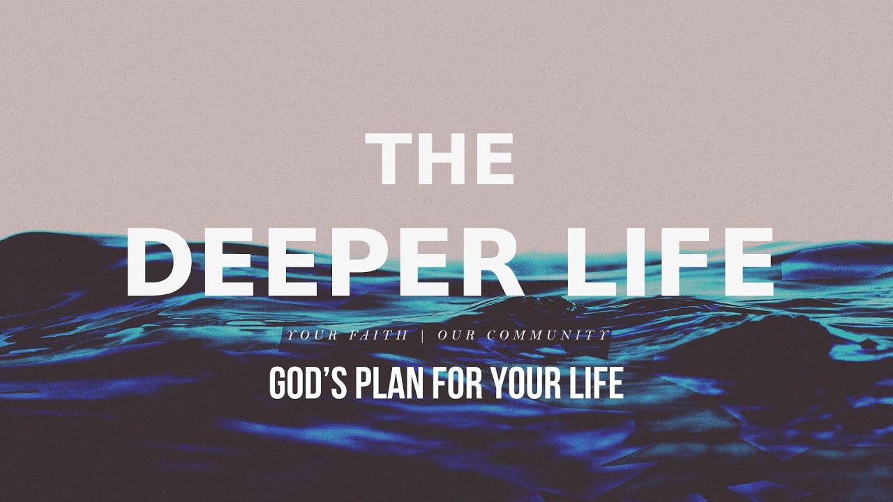 Midweek Connection: The Deeper Life | God's Plan for Your Life | Victory Community Church