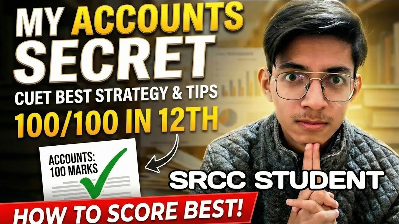 ACCOUNTS STRATEGY CLASS 12 BOARDS & CUET 2026 | I SCORED 99.51%ile PIYUSH GAUR #srcc 