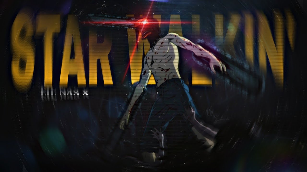 CHAINSAW MAN - STAR WALKIN'「AMV」ᴴᴰ