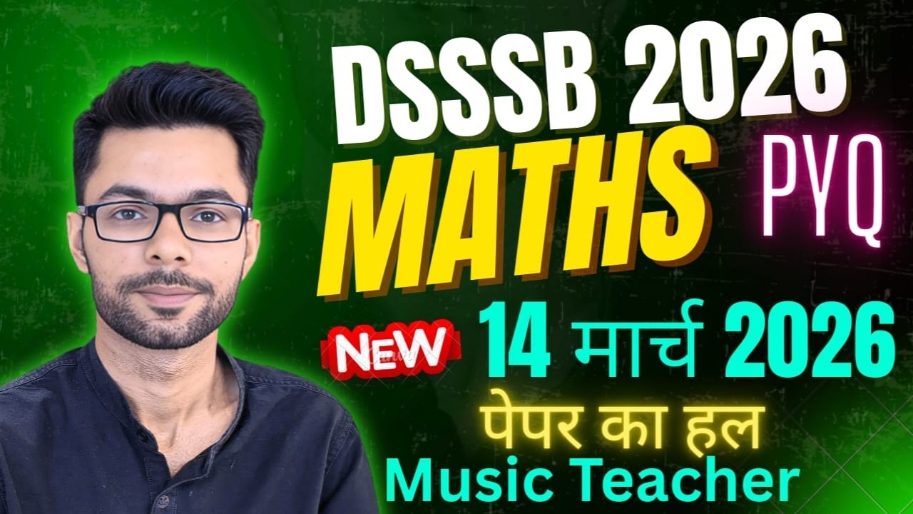 DSSSB Maths 2026 | 14 March Paper Sol. | PRT, TGT, PGT, MTS, ASO, DASS Grade 2 | By Shivam Chauhan