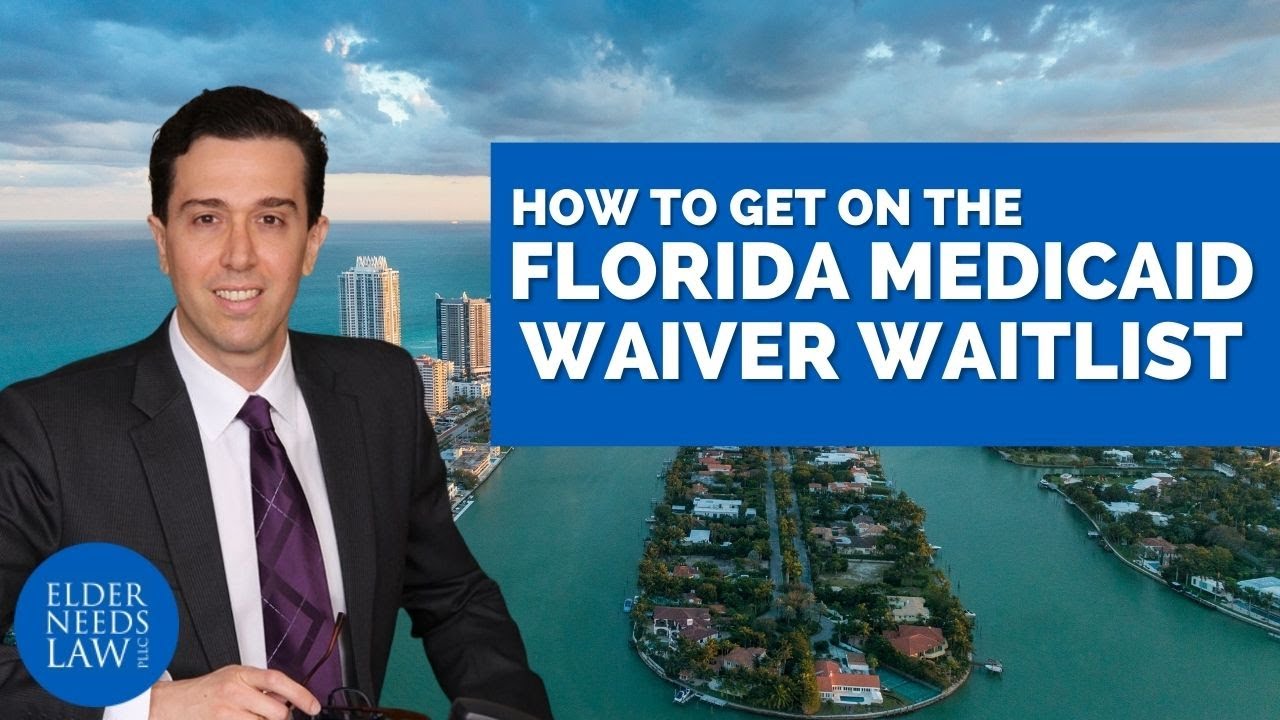 How to Get on the Florida Medicaid Waiver Waitlist // Elder Needs Law