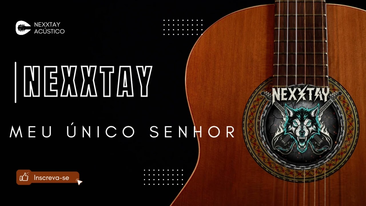 NEXXTAY - MEU ÚNICO SENHOR ( ACÚSTICO )