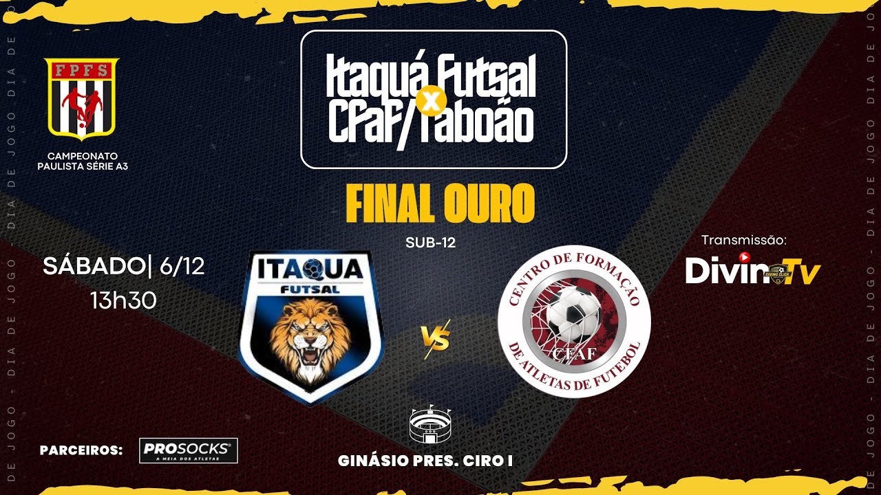 ITAQUÁ  x CFAF/TABOÃO • Sub-12 | FINAL OURO | CAMPEONATO PAULISTA A3