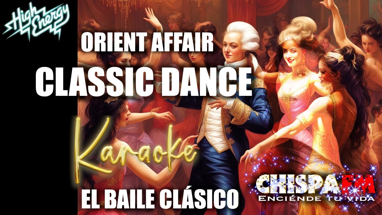 Orient Affair - Classic Dance (Karaoke con voces) Baile Clásico High Energy 80's, Remastered Audio
