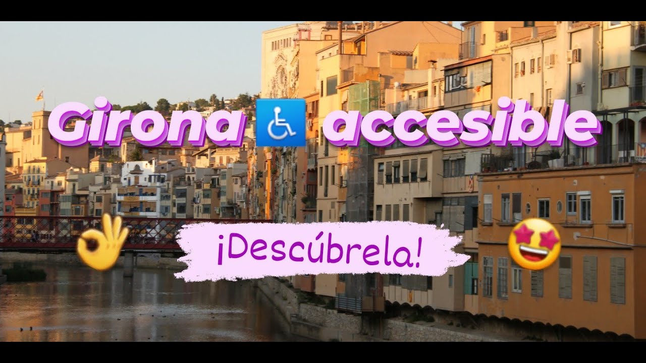 Girona con silla de ruedas👩‍🦽  / TURISMO ACCESIBLE  👌/ 2015