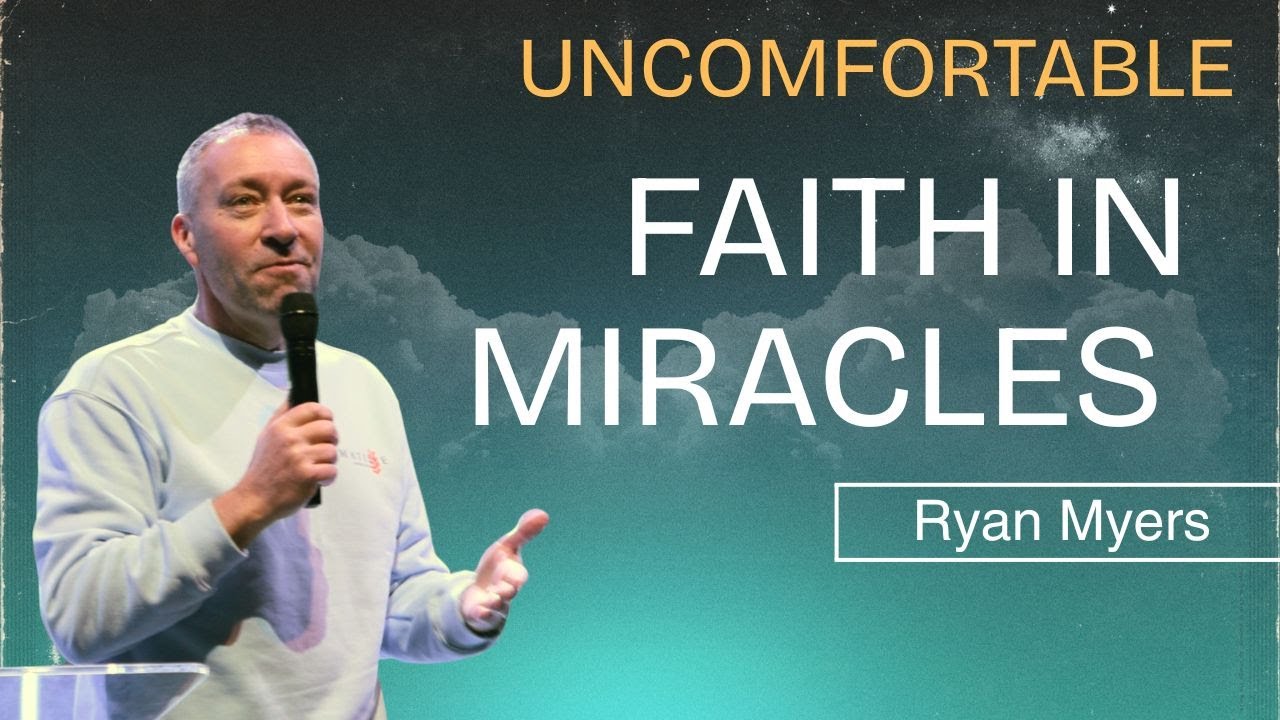 Uncomfortable Faith in Miracles l Pastor Ryan Myers l Red Rocks Church