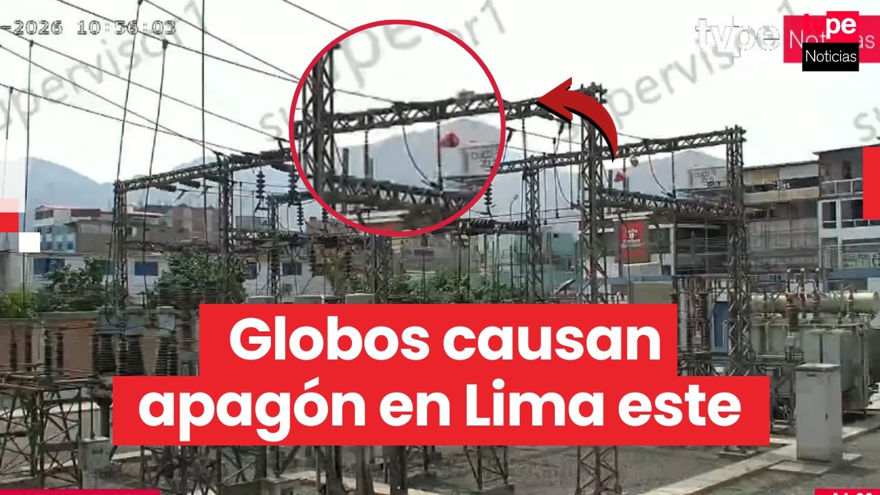 Apag&oacute;n en Lima este: 47 000 familias sin luz por contacto de globos met&aacute;licos en subestaci&oacute;n