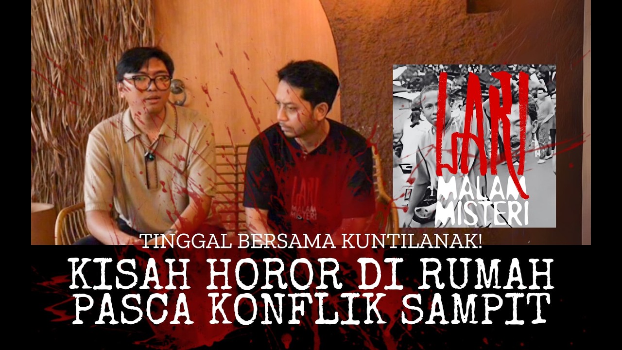 KISAH HOROR DI RUMAH PASCA KONFLIK SAMPIT: TINGGAL BERSAMA KUNTILANAK!