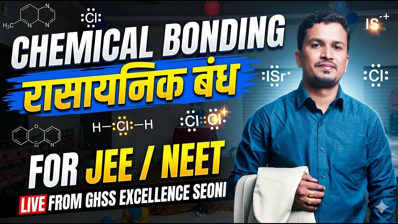 Chemical Bonding (रासायनिक बंध) Part 2 |  LIVE for JEE/NEET | GHSS Excellence Seoni