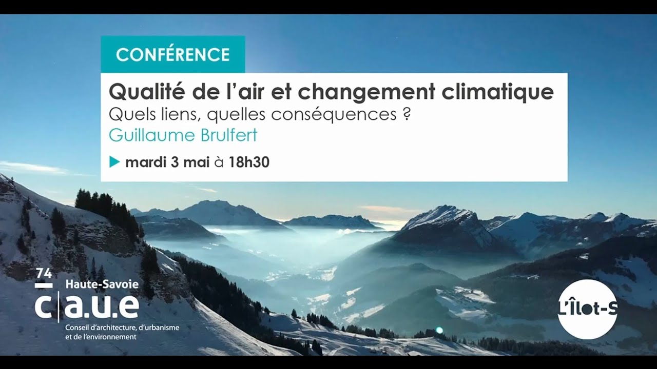 Qualité de l’air et changement climatique - Quels liens, quelles conséquence ? Guillaume Brulfert