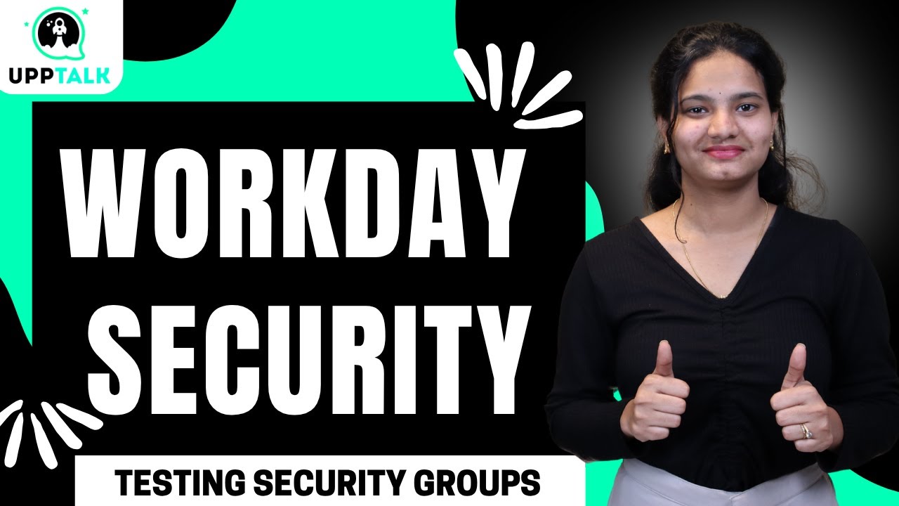 Workday Security Creating & Testing Security Groups | Creating & Testing Security Groups | UppTalk