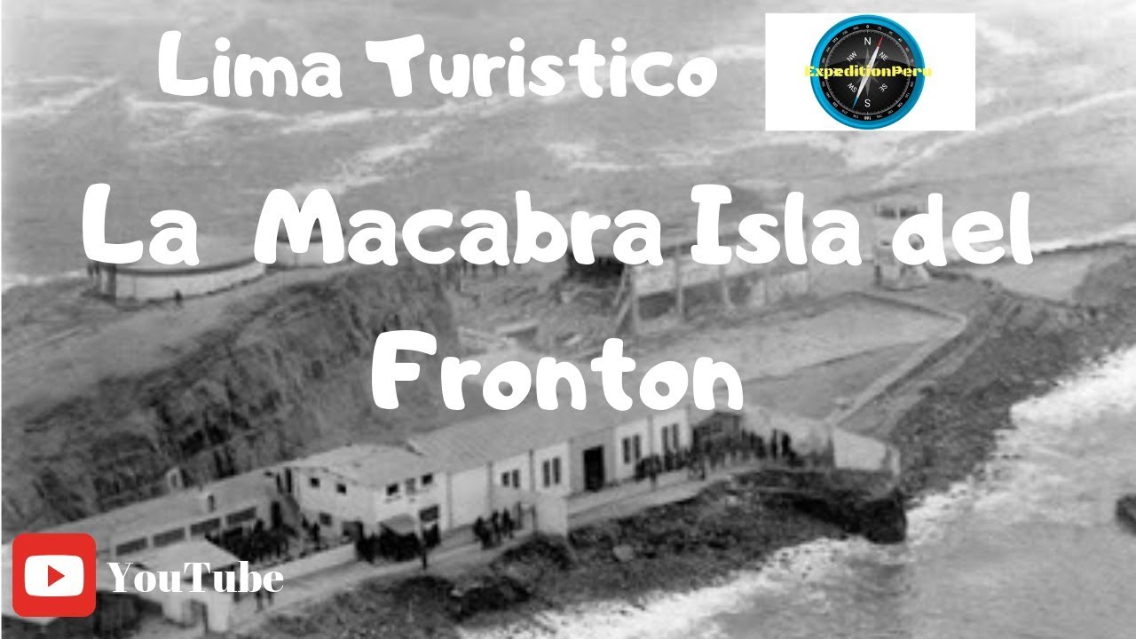 VISITANDO LA MACABRA ISLA DEL FRONTON EN EL CALLAO - PERÚ