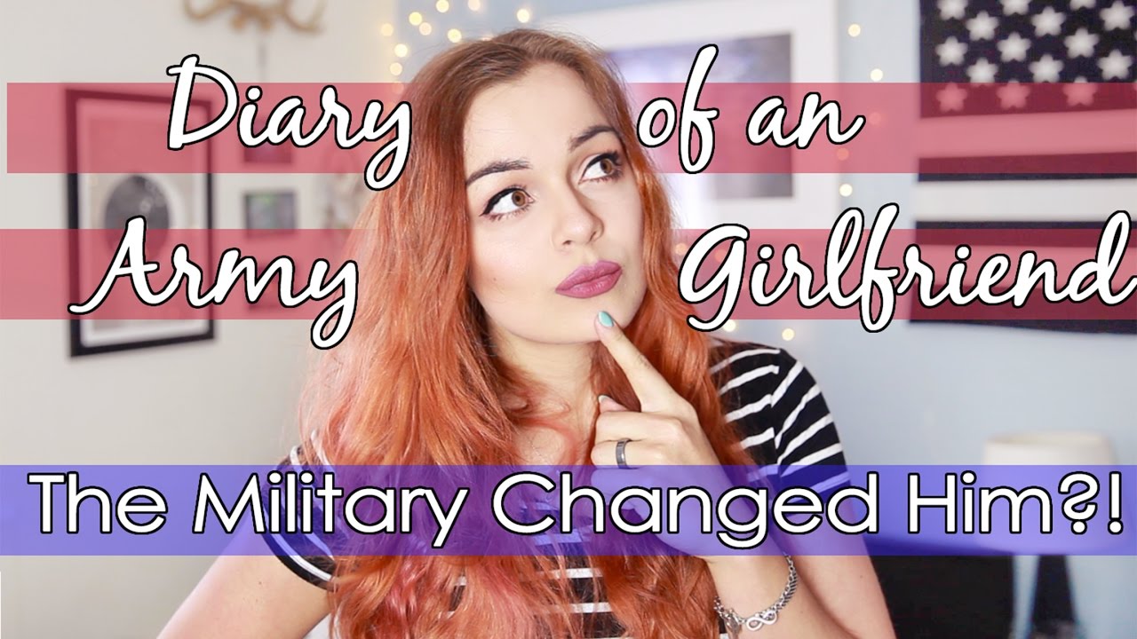 Diary of an Army Girlfriend: The Military Changed Him?!