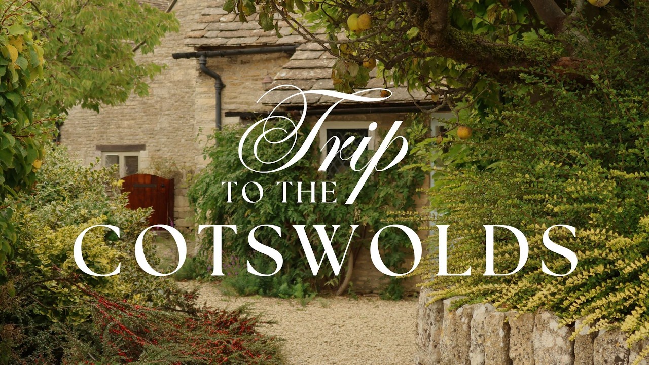 Trip to the Cotswolds • Beauty of the English Countryside • Quintessential Home