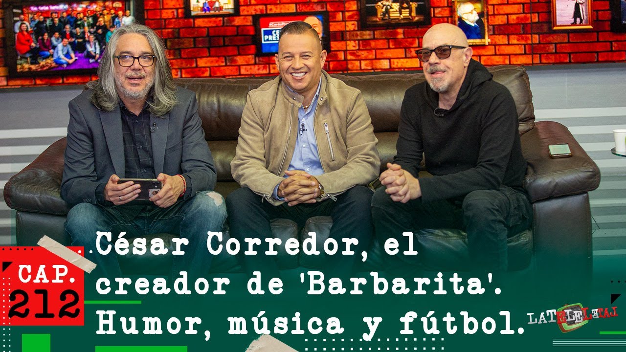La Tele Letal capítulo 212 con César Corredor, 'Barbarita'