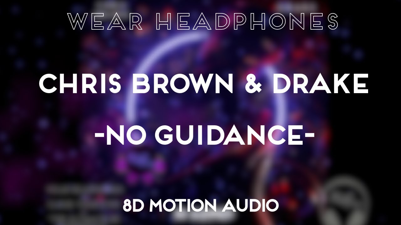 Chris Brown, Drake - No Guidance (8D Motion Audio)