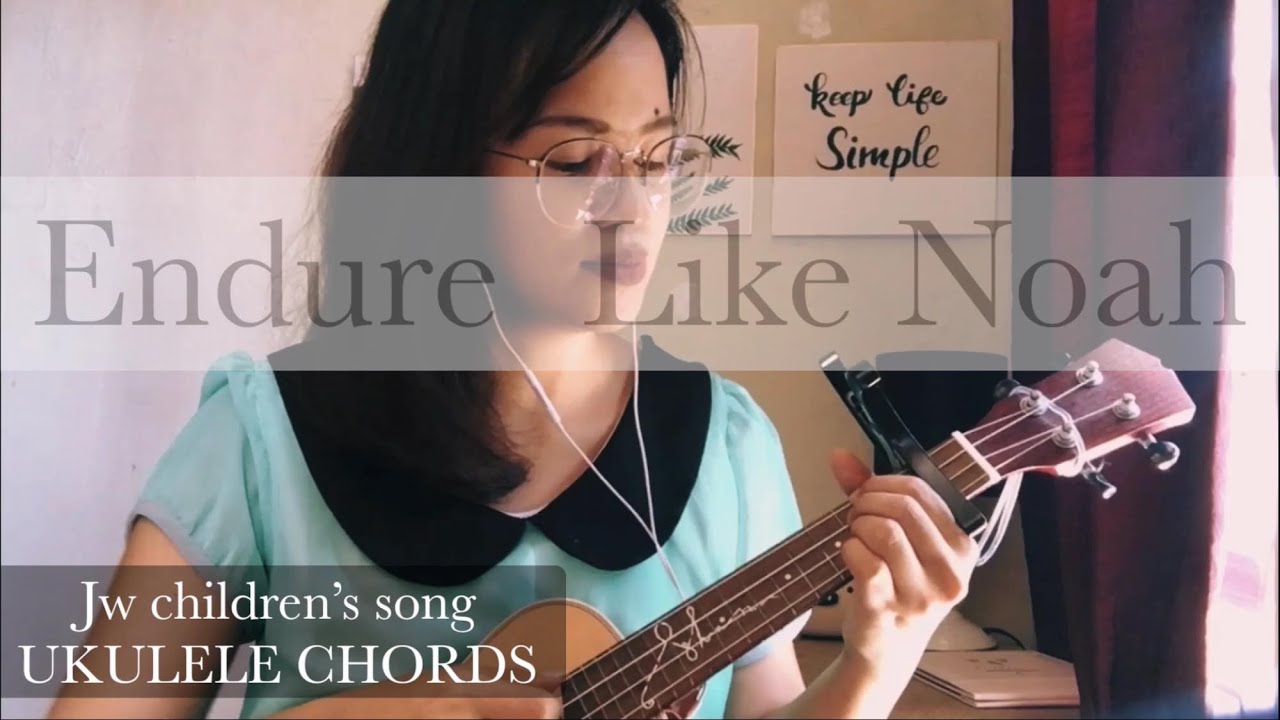 Endure Like Noah - Jw children’s song cover ukulele chords