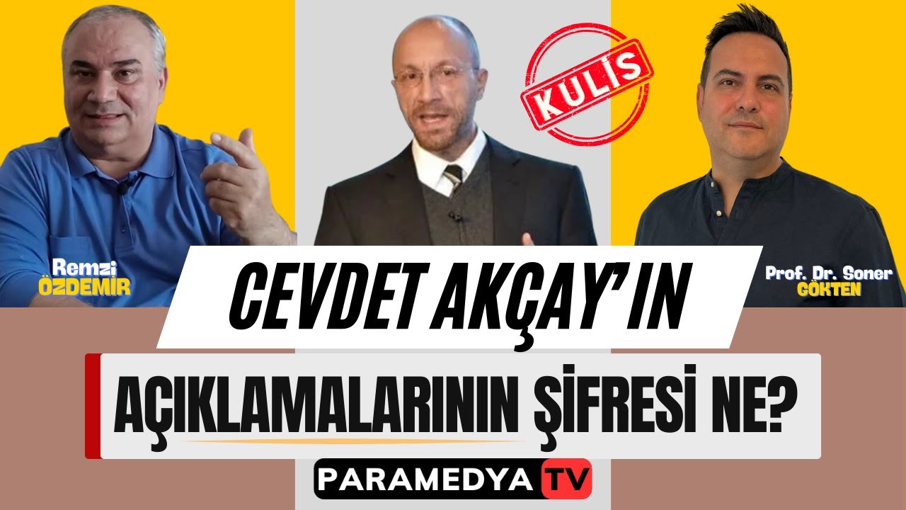 Cevdet Akçay'ın Açıklamalarının Şifreleri Ne? | KULİS HABER! | REMZİ ÖZDEMİR-SONER GÖKTEN