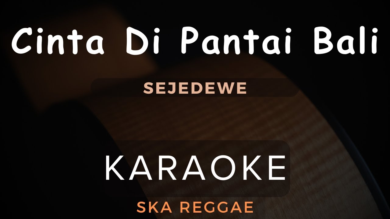 Cinta Di Pantai Bali - Sejedewe | Karaoke | Ska Reggae