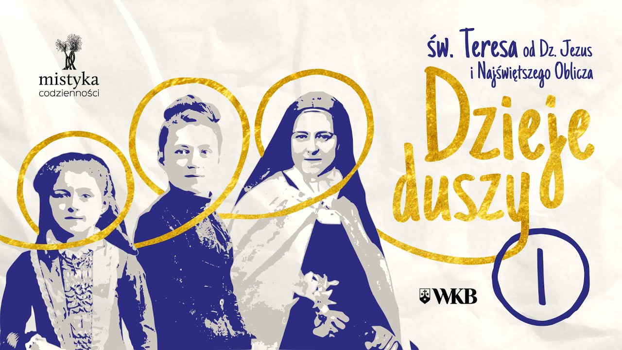 Dzieje Duszy [1] | św. Teresa od Dzieciątka Jezus
