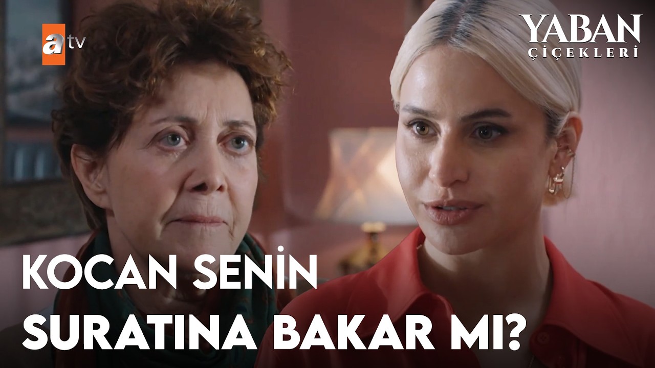 Kocamla ne haltlar yediğini biliyorum! - Yaban Çiçekleri 2. Bölüm